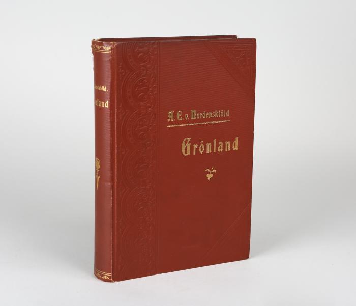 Nordenskiöld, Adolf Erik Frhr. von: Grönland. Seine Eiswüsten im Innern und seine Ostküste. Schilderung der zweiten Dickson'schen Expedition ausgeführt im Jahre 1883.