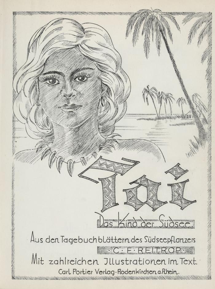 Tai. Das Kind der Südsee. Aus den Tagebuchblättern des Südseepflanzers C.F. Reitrop.