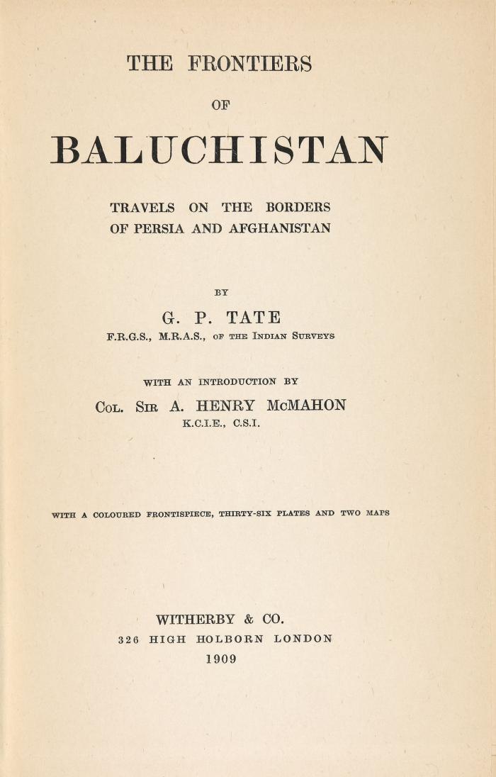 The Frontiers of Baluchistan. Travels on the Borders of Persia and Afghanistan.