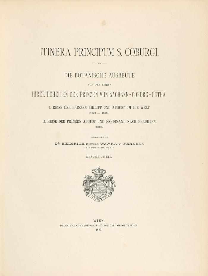 Wawra von Fernsee, Heinrich: Itinera Principum S. Coburgi. Die Botanische Ausbeute von den Reisen ihrer Hoheiten der Prinzen von Sachsen-Coburg-Gotha. 2 Bde.