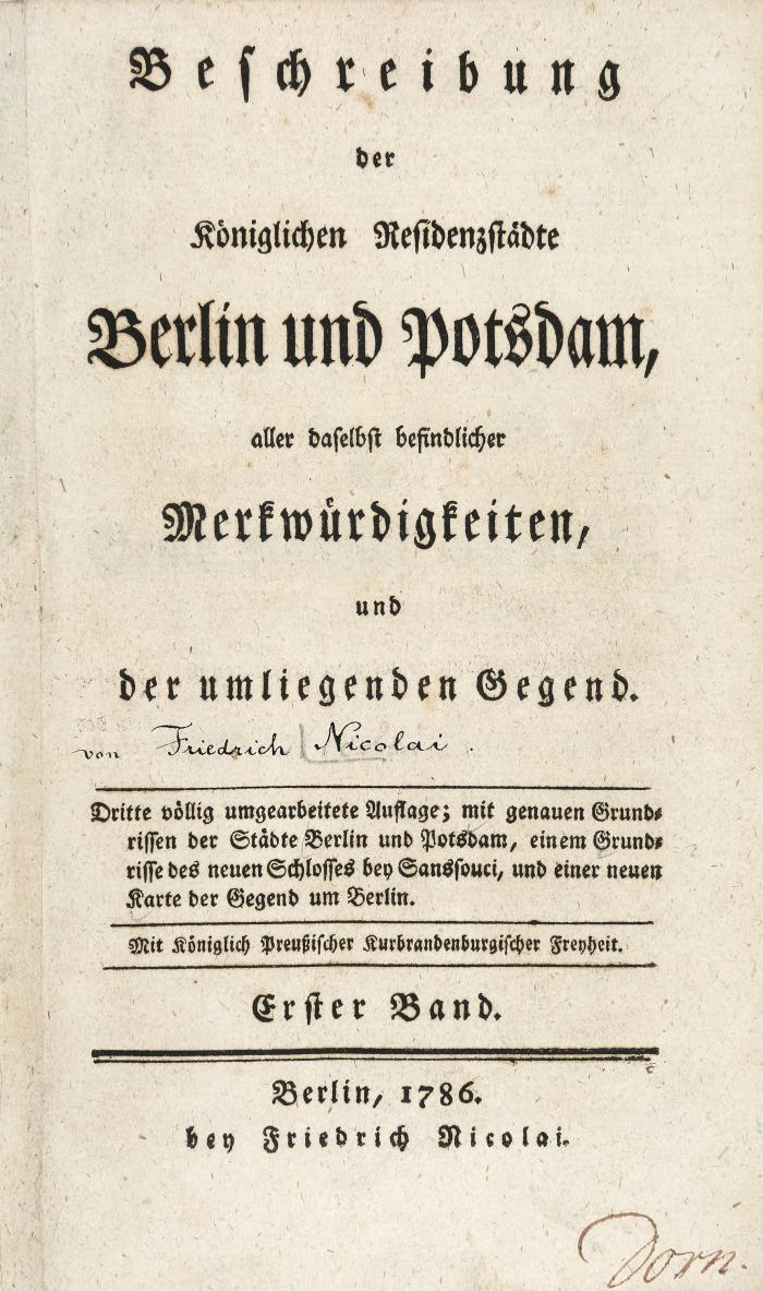 Beschreibung der Königlichen Residenzstädte Berlin und Potsdam, aller daselbst befindlicher Merkwürdigkeiten, und der umliegenden Gegend. Dritte völlig umgearbeitete Auflage. 3 Bde.
