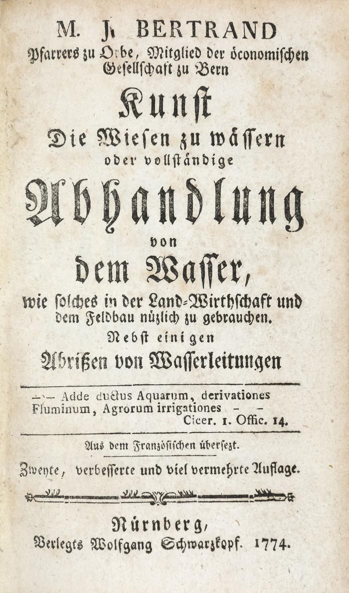 Kunst die Wiesen zu wässern oder vollständige Abhandlung von dem Wasser, wie solches in der Land-Wirthschaft und dem Feldbau nützlich zu gebrauchen. Zweyte, verbesserte und viel vermehrte Auflage. Aus dem Französischen übersetzt (von Johann Jacob Haas).