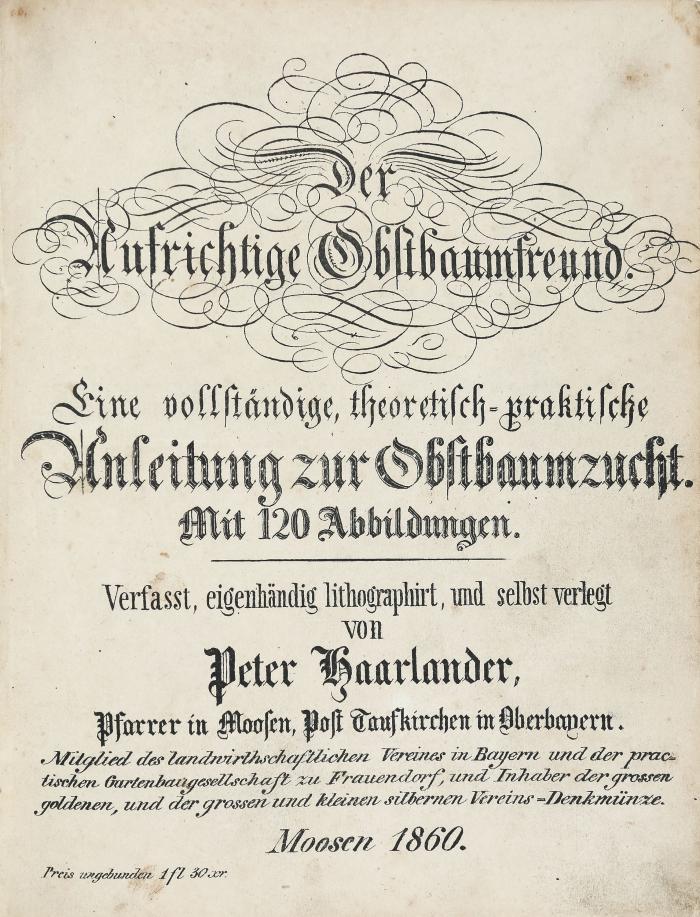 Der Aufrichtige Obstbaumfreund. Eine vollständige, theoretisch-praktische Anleitung zur Obstbaumzucht.