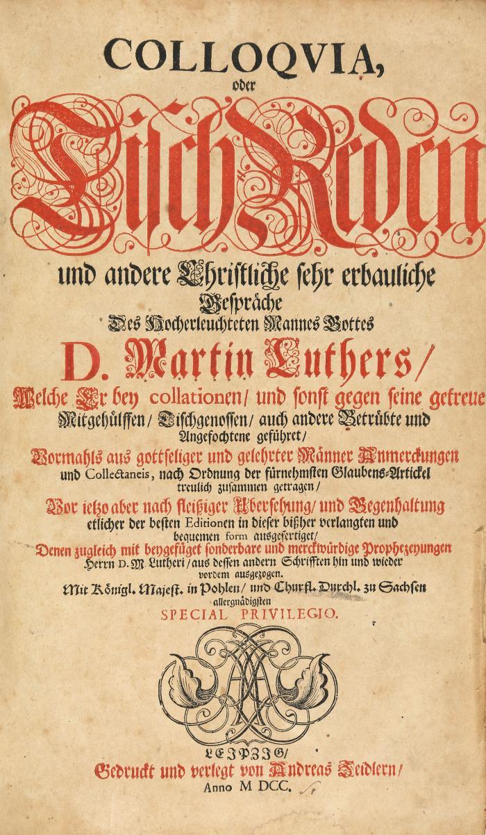Colloquia, oder Tisch-Reden und andere Christliche sehr erbauliche Gespräche.