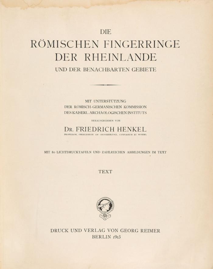 Henkel, Friedrich (Hrsg.): Die römischen Fingerringe der Rheinlande und der benachbarten Gebiete. Text- und Tafelband. 2 Bde.