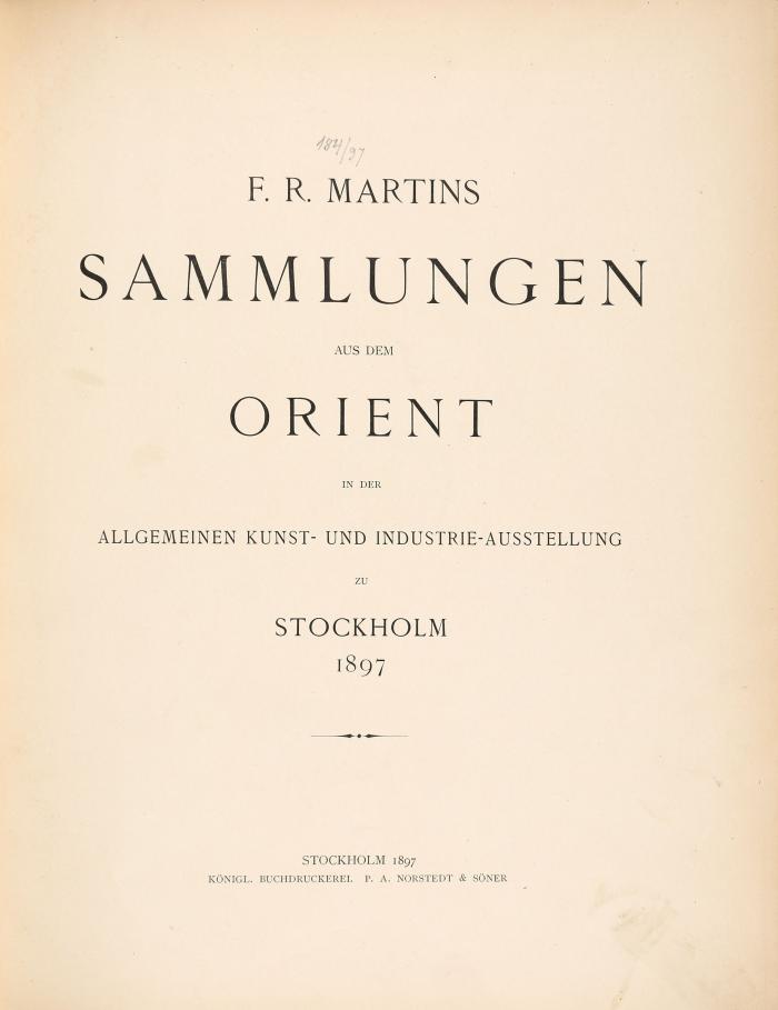 Sammlungen aus dem Orient in der allgemeinen Kunst- und Industrieausstellung zu Stockholm 1897.