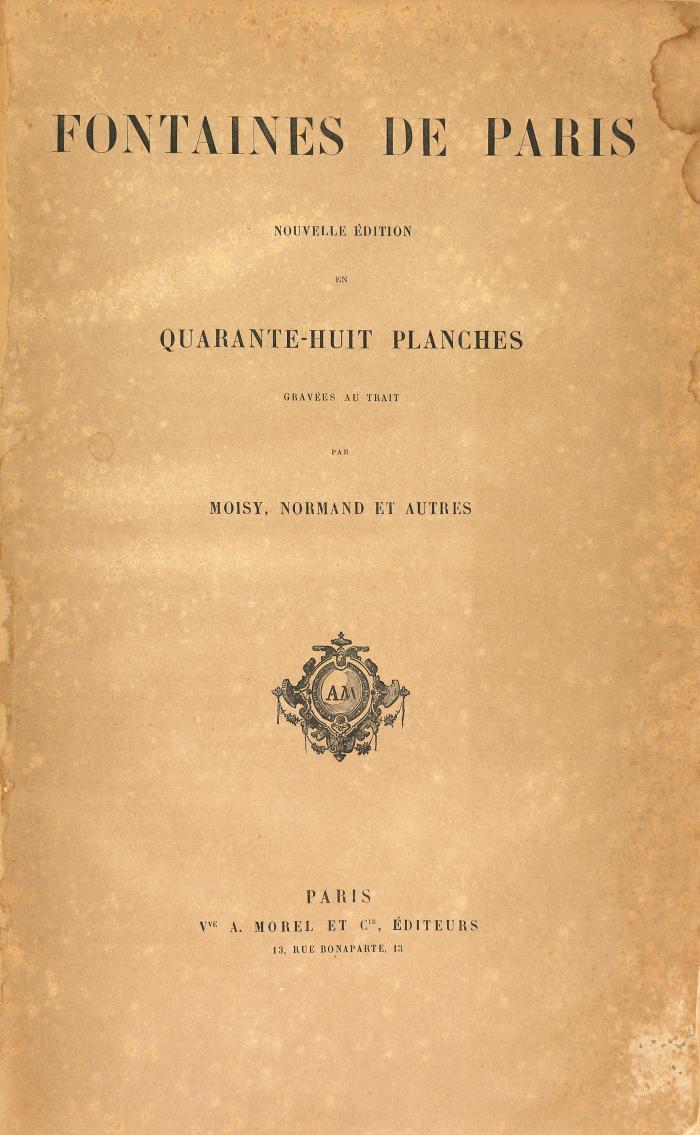 Fontaines de Paris. Nouvelle édition en quarante-huit planches.
