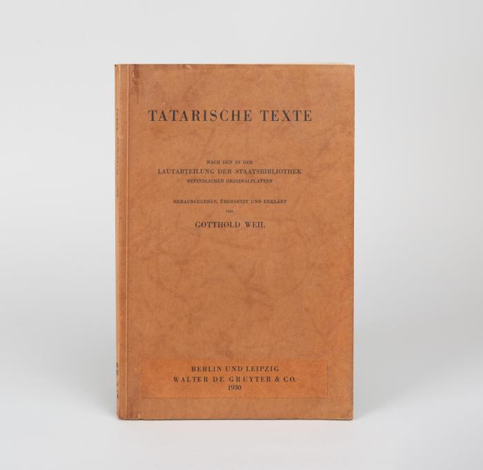 Weil, Gotthold: Tatarische Texte. Nach den in der Lautabteilung der Staatsbibliothek befindlichen Originalplatten.