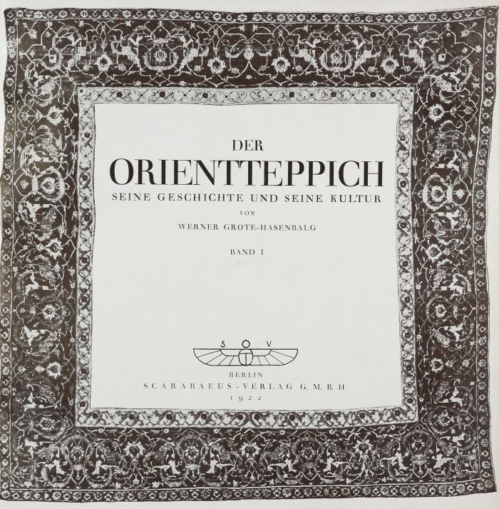 Grote-Hasenbalg, Werner: Der Orient-Teppich. Seine Geschichte und seine Kultur. 1 Textband und 2 Tafelbände in 3.