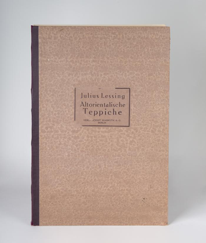 Lessing, Julius: Altorientaische Teppichmuster nach Bildern und Originalen des XV.-XVI. Jahrhunderts, gezeichnet von J. Lessing.