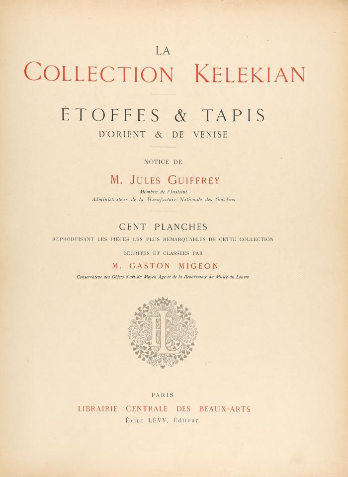 Migeon, Gaston und Jules Guiffrey: La collection Kelekian. Étoffes & tapis d’Orient & de Venise.