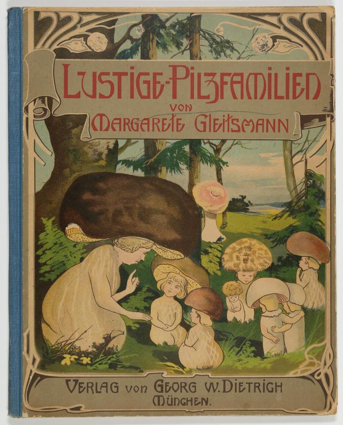 Lustige Pilzfamilien. Ein naturgeschichtliches Bilderbuch mit heiteren Versen.
