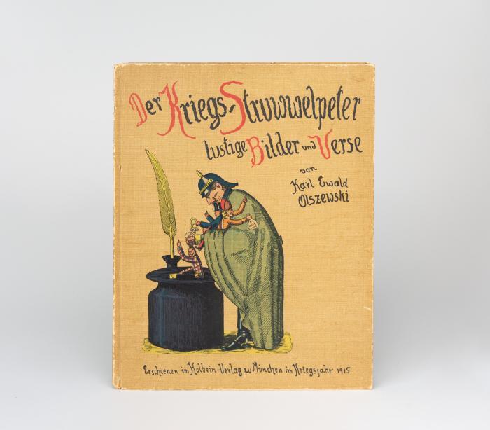 Der Kriegs-Struwwelpeter. Lustige Bilder und Verse. München: Holbein, mit Genehmigung der Literarischen Anstalt Rütten & Loening in Frankfurt a. M. 1915.