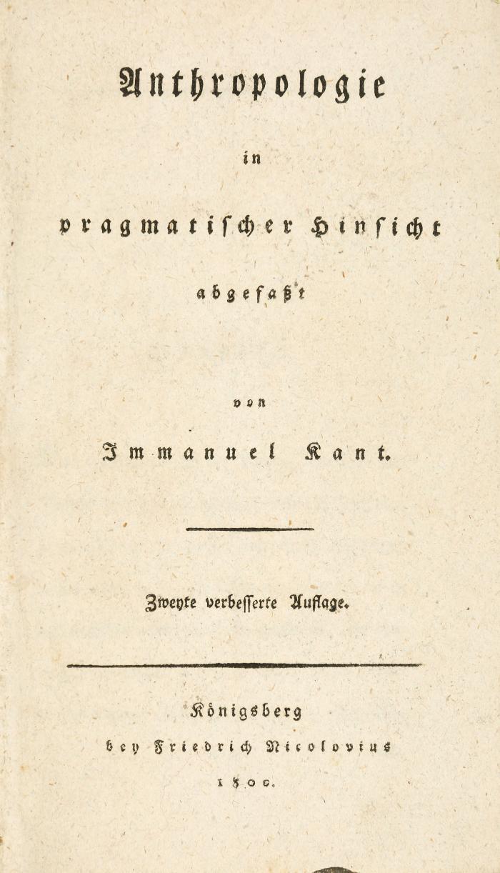 Anthropologie in pragmatischer Hinsicht abgefaßt. Zweyte verbesserte Auflage.