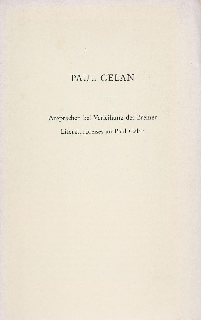 Paul Celan. Ansprachen bei Verleihung des Bremer Literaturpreises an Paul Celan.